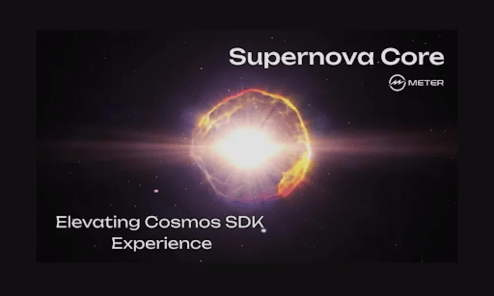 Meter’s Supernova Core Goes Live to Advance Scalability for Cosmos SDK