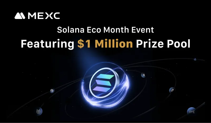 MEXC Partners with Solana to Launch Eco Month Event Featuring a $1 Million Prize Pool