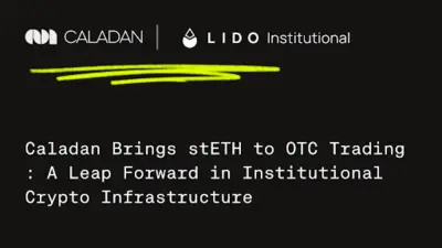Caladan Includes stETH as Collateral via Lido Protocol to Its Institutional OTC Platform