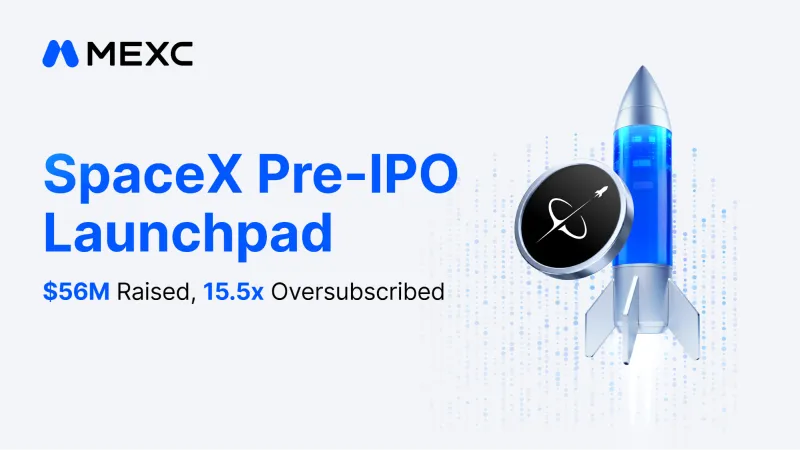 MEXC SPACEX(PRE) Launchpad Subscriptions Surpass $56 million, with the Offering Oversubscribed by Up to 15.5x
